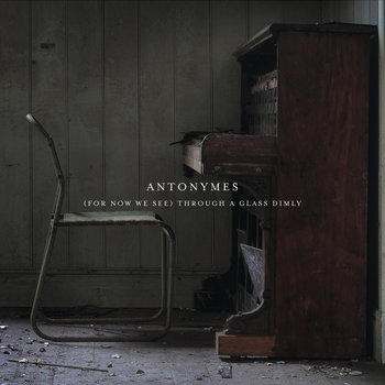 (For Now We See) Through A Glass Dimly Antonymes - (For Now We See) Through A Glass Dimly