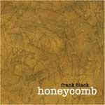 FRANK BLACK - Honeycomb