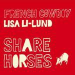 FRENCH COWBOY & LISA LI-LUND - Share Horses