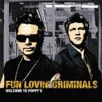 FUN LOVIN' CRIMINAL - Welcome To Poppy's