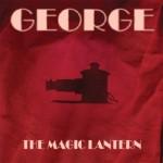 GEORGE - The Magic Lantern