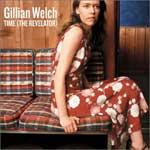 GILLIAN WELCH - Time (the revelator)