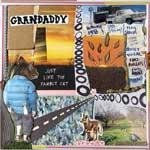 GRANDADDY - Just Like The Fambly Cat