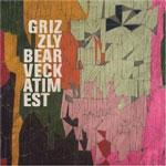 GRIZZLY BEAR - Veckatimest