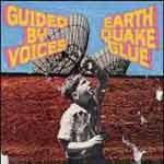 GUIDED BY VOICES - Earthquake glue