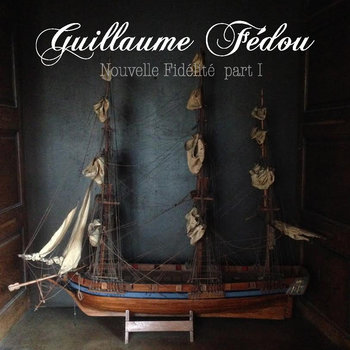 Guillaume Fédou - Nouvelle fidélité part.1