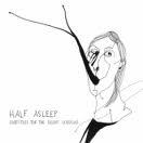 Half Asleep - Subtitles For the Silent Versions