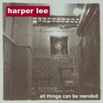 HARPER LEE - All Things Can Be Mended