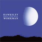 HAWKSLEY WORKMAN - Almost a full moon