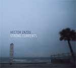 HECTOR ZAZOU - Strong Currents