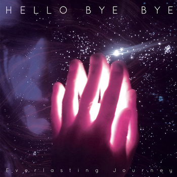 Hello Bye Bye - Everlasting Journey