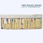 HER MAGIC WAND - Catch A Rainbow