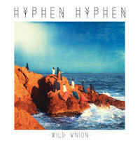 Hyphen Hyphen - Wild Union