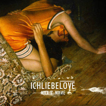 Ichliebelove - Wax & Wane