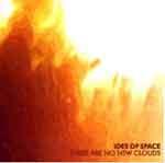 IDES OF SPACE - There are no new clouds
