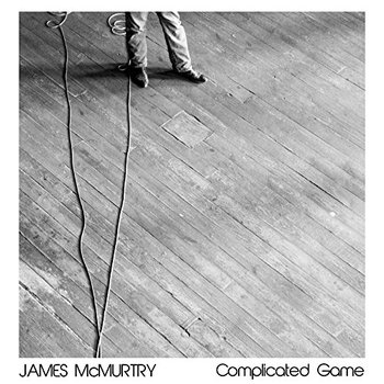 James McMurtry - Complicated Game