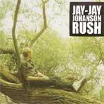 JAY-JAY JOHANSON - Rush