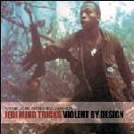 JEDI MIND TRICKS - Violent by Design