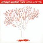 JÉRÔME MINIÈRE - Chez Herri Copter