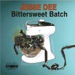 JESSE DEE - Bittersweet Batch