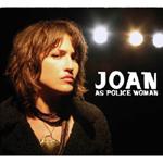 JOAN AS POLICE WOMAN - Joan As Police Woman