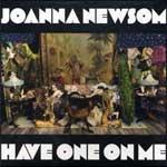JOANNA NEWSOM - Have One On Me