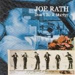 JOE RATH - Don't Be A Martyr