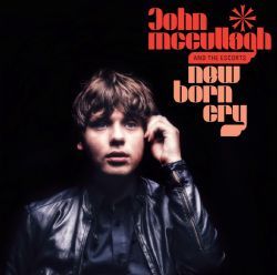 John McCullagh & The Escorts - New Born Cry