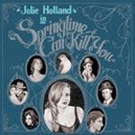JOLIE HOLLAND - Springtime Can Kill You