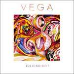 JULIEN RIBOT - Vega