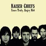 KAISER CHIEFS - Yours Truly Angry Mob