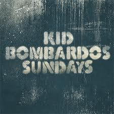 Kid Bombardos - Sundays