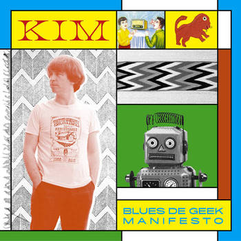 Kim - Blues de Geek Manifesto