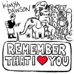 KYMIA DAWSON - Remember That I Love You