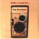 KID BOARMAN - Hello I Must Be...