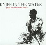 KNIFE IN THE WATER - Plays One Sound And Others