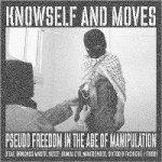 KNOWSELF - Pseudo Freedom In The Age Of Manipulation