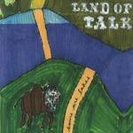 LAND OF TALK - Some Are Lakes