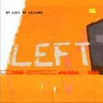 LEFT - My Life Of Leisure