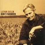 LEVON HELM - Dirt Farmer