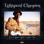 LIGHTSPEED CHAMPION - Life Is Sweet ! Nice To Meet You