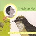 LITTLE ANNIE - Songs From The Coal Mine Canary