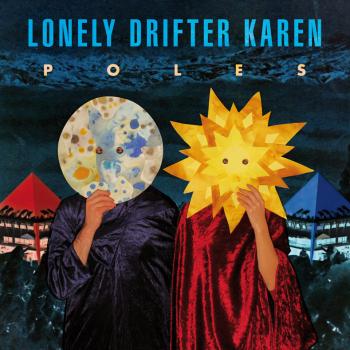 Lonely Drifter Karen - Poles