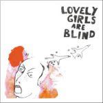 LOVELY GIRLS ARE BLIND - S/t