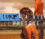 LUKE - La Vie Presque