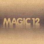 MAGIC 12 - Magic 12