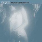 MAGNOLIA ELECTRIC CO - Fading Trails