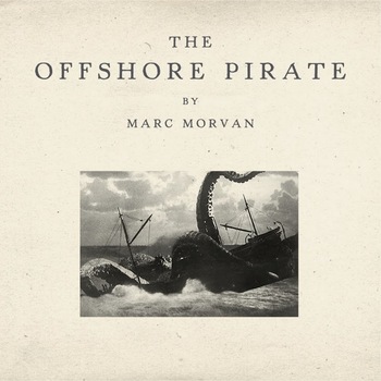 Marc Morvan - The Offshore Pirate