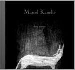 MARCEL KANCHE - Dog Songe