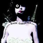 MARK GARDENER - These Beautiful Ghosts